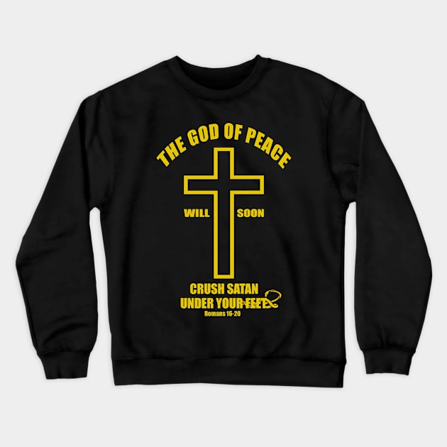The God of peace will soon crush Satan under your feet romans 16:20 Crewneck Sweatshirt by Mr.Dom store